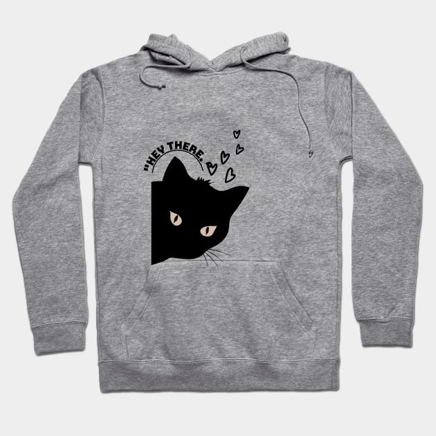Black cat say Hey There Hoodie by TrendsCollection